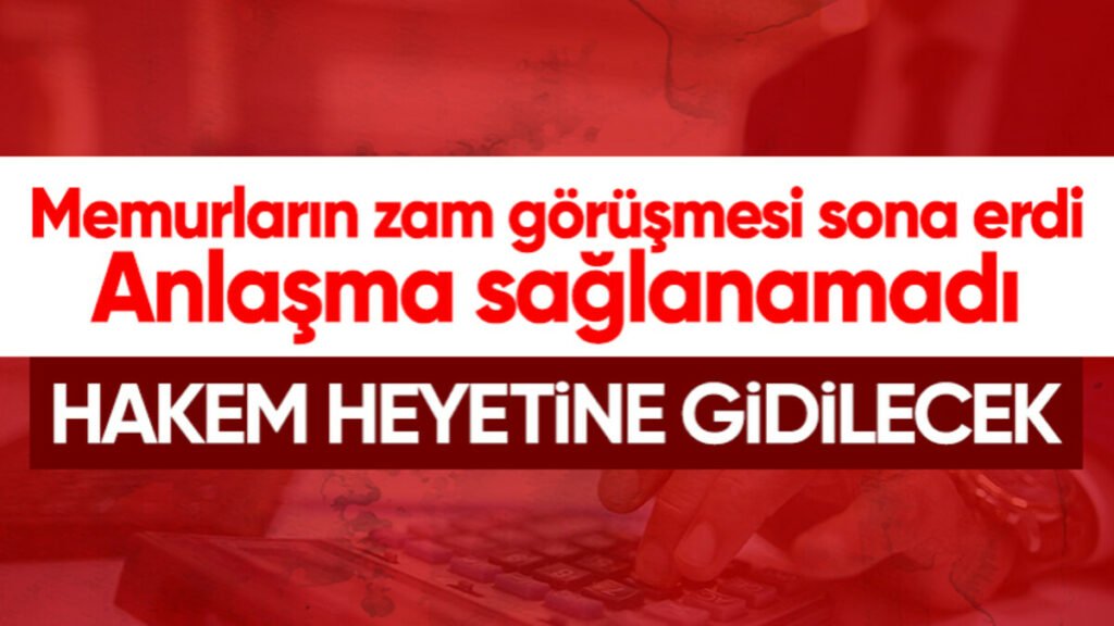 memur-ve-memur-emeklilerinin-zam-gorusmesinde-sonuc-cikmadi-hakem-kuruluna-gidilecek-
