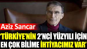Nobel ödüllü Sancar Türkiye'nin 2. Yüzyılı için en çok bilime ihtiyacımız var