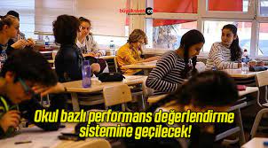 Okul bazlı performans değerlendirme sistemine geçilecek