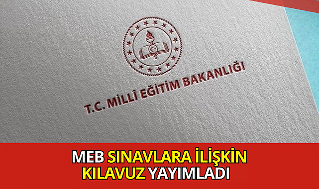 MEB sınavlara ilişkin kılavuz yayımladı