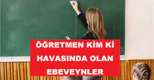 ÖĞRETMEN TANIMAZ VE ÖĞRETMEN KİM Kİ HAVASINDA OLAN EBEVEYNLERE