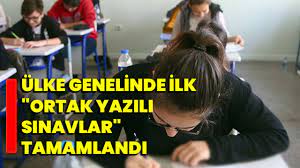 Ülke genelinde ilk ortak yazılı sınavlar tamamlandı