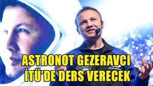 Astronot Gezeravcı İTÜ’de ders verecek