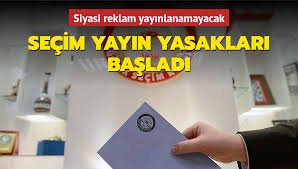 Seçim Yayın Yasakları Başladı