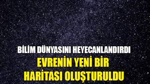 Astronomlar, evrenin yeni bir haritasını oluşturdu