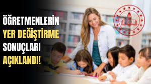 Öğretmenlerin İller Arası Yer Değiştirme Sonuçları Açıklandı