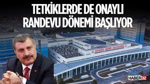 Onaylı randevu sistemi tetkikler için de devreye alınacak