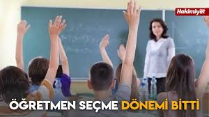 İlkokullarda Öğretmen seçme dönemi sona erdi.