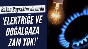 Bakan Bayraktar Elektrik ve doğal gaza yılbaşına kadar zam yok