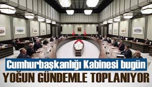 Cumhurbaşkanlığı Kabinesi  toplanıyor