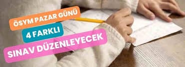 ÖSYM pazar günü 4 farklı sınav düzenleyecek