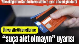 YÖK uyardı Banka hesaplarınızı kullandırmayın, suça alet olmayın