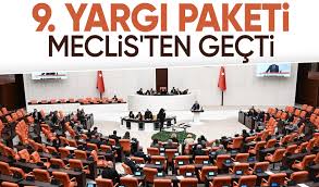 Kamuoyunda, ''9. Yargı Paketi' olarak bilinen, ''Bazı Kanunlarda Değişiklik Yapılmasına Dair Kanun Teklifi'' TBMM Genel Kurulu'nda kabul edildi.
