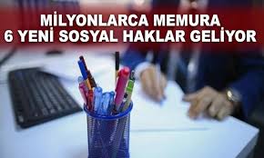 Memurlara yeni haklar geliyor
