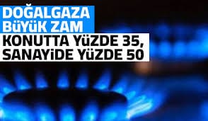 Doğalgaza büyük zam