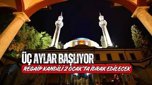 Üç aylar başladı Regaip Kandili yarın idrak edilecek