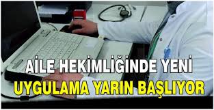 Aile hekimliğinde yeni uygulama yarın başlıyor