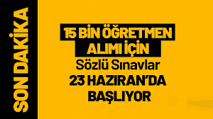15 bin öğretmen ataması için sözlü sınavlar 23 Haziran'da başlayacak