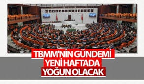 TBMM gündemi yeni haftada da yoğun olacak